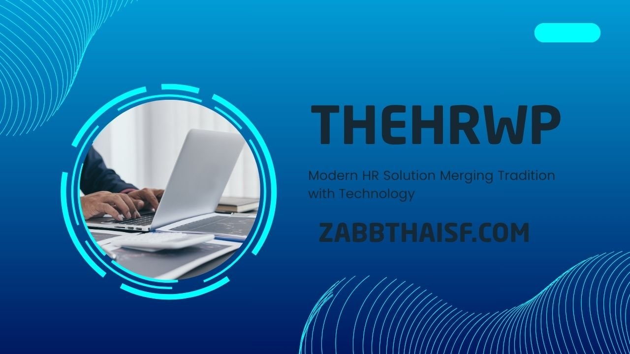 Thehrwp: Modern HR Solution Merging Tradition with Technology